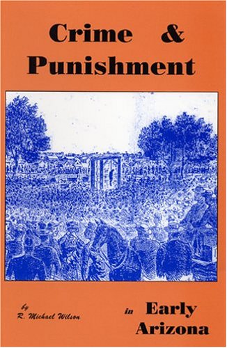 Stock image for Crime Punishment in Early Arizona for sale by Friends of  Pima County Public Library