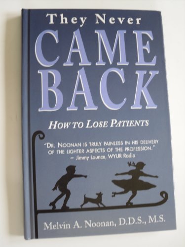 They never came back: How to lose patients