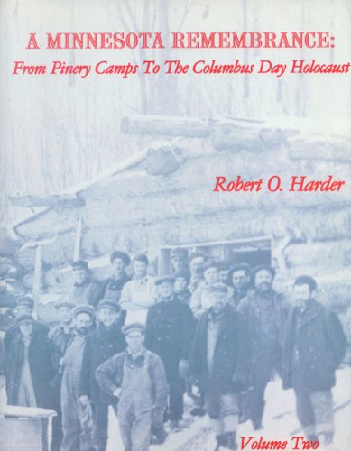 A Minnesota Remembrance: From Pinery Camps to the Columbus Day Holocaust, Volume Two [Autographed]