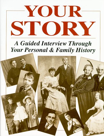 9780966604108: Your Story: A Guided Interview Through Your Personal and Family History
