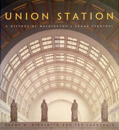 Union Staton: A History of Washington's Grand Terminal