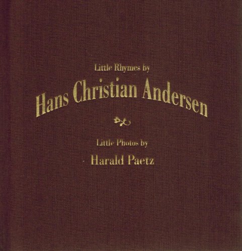 Stock image for Little Rhymes by Hans Christian Andersen, with Little Photos by Harald Paetz for sale by Crestview Books