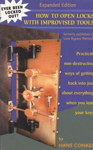 Stock image for How to Open Locks With Improvised Tools: Practical, Non-Destructive Ways of Getting Back in to Just About Everything When You Lose Your Keys for sale by AwesomeBooks