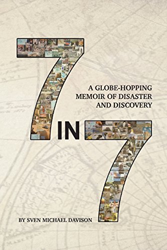 Stock image for 7 in 7: A Globe-Hopping Memoir of Disaster and Discovery for sale by Lucky's Textbooks
