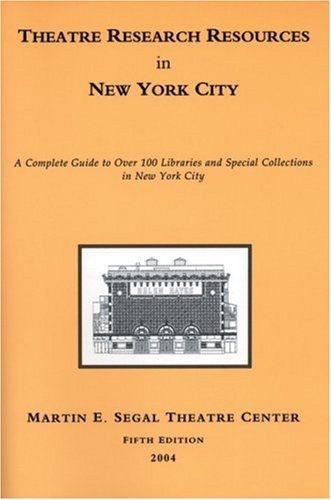 Stock image for Theatre Research Resources in New York City: A Complete Guide to Over 100 Libraries and Special Collections in New York City for sale by HPB-Movies