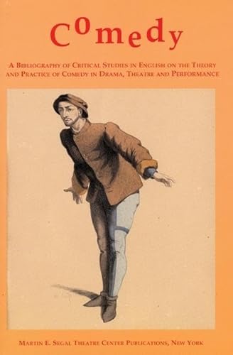 Beispielbild fr Comedy: A Bibliography of Critical Studies in English on the Theory and Practice of Comedy in Drama, Theatre and Performance zum Verkauf von HPB Inc.