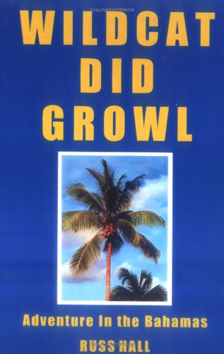 Beispielbild fr Wildcat Did Growl: Adventure in the Bahamas zum Verkauf von Browse Awhile Books