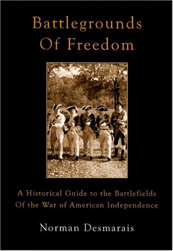 Imagen de archivo de Battlegrounds of Freedom: A Historical Guide to the Battlefields of the War of American Independence a la venta por SecondSale