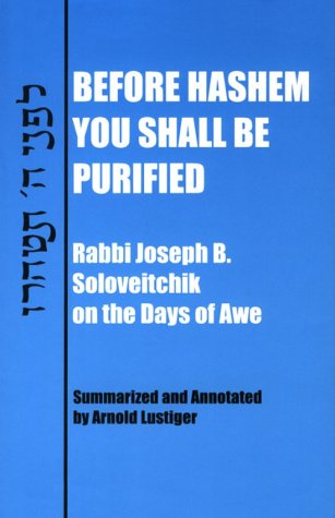 9780966623208: Before Hashem You Shall Be Purified : Rabbi Joseph B. Soloveitchik on the Days of Awe Joseph Dov Soloveitchik and Arnold Lustiger