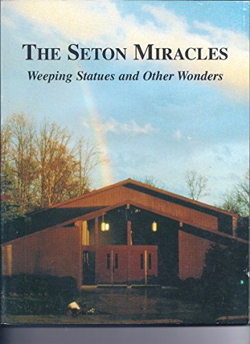 Stock image for The Seton Miracles : Weeping Statues and other Wonders for sale by Wonder Book