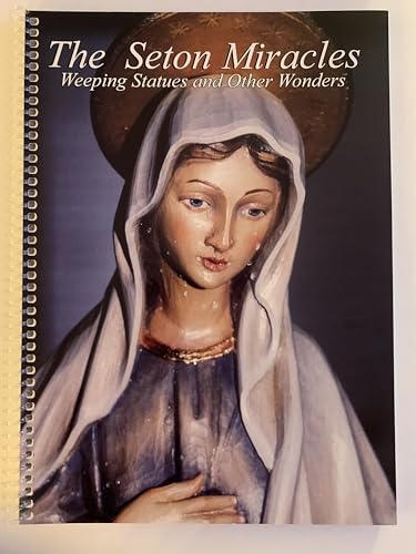 Beispielbild fr The Seton Miracles, Weeping Statues and Other Wonders zum Verkauf von Textbooks_Source