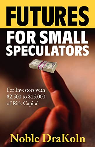 9780966624540: Futures For Small Speculators