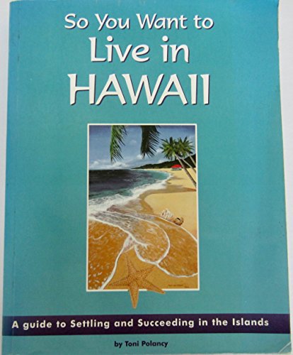 Imagen de archivo de So You Want to Live in Hawaii a la venta por Your Online Bookstore