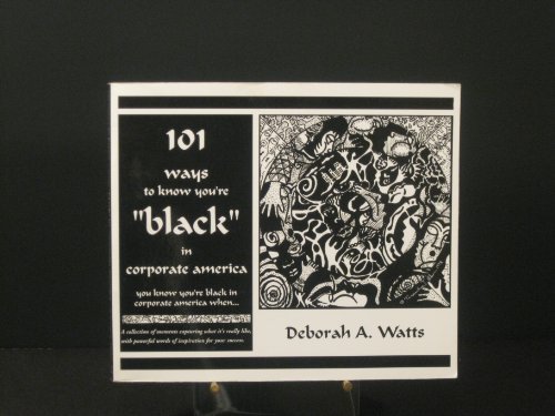 Imagen de archivo de 101 Ways to Know You're Black" in Corporate America: You Know You're Black in Corporate America When. a la venta por The Happy Book Stack