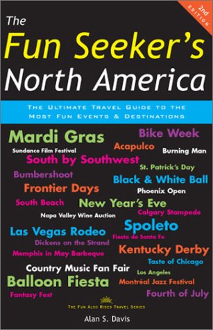 Imagen de archivo de The Fun Seekers North America: The Ultimate Travel Guide to the Most Fun Events and Destinations (The Fun Also Rises Travel Series) a la venta por Ergodebooks