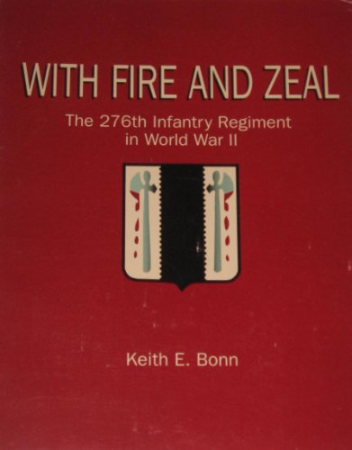 9780966638905: With Fire and Zeal: The 276th Infantry Regiment in World War II [Paperback] b...