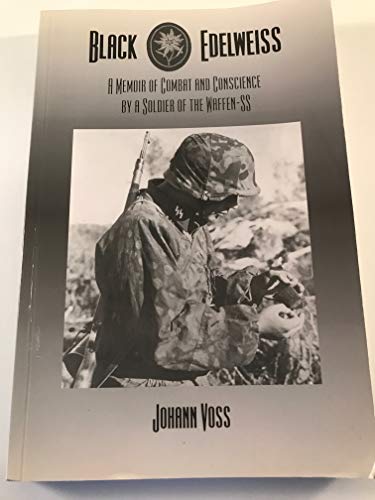 Beispielbild fr Black Edelweiss: A Memoir of Combat and Conscience by a Soldier of the Waffen-Ss zum Verkauf von ThriftBooks-Dallas