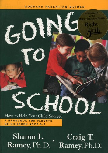 Beispielbild fr Going to School: How to Help Your Child Succeed (Goddard Parenting Guides) zum Verkauf von Wonder Book