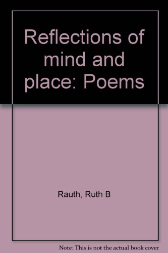 REFLECTIONS OF MIND AND PLACE Photographs By James W. Rauth