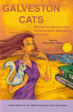 Imagen de archivo de Galveston Cats : Being the Glorious Tale of Great Aunt Meowkin's Reunion a la venta por Better World Books