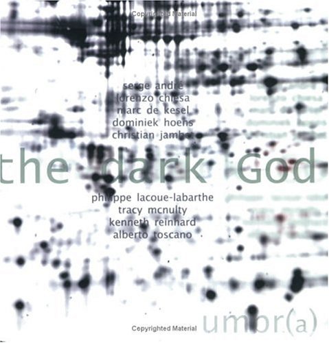 Umbr(a): The Dark God (9780966645286) by Joan Copjec; Serge AndrÃ©; Lorenzo Chiesa; Marc De Kesel; Dominiek Hoens; Christian Jambet; Philippe Lacoue-Labarthe; Tracy McNulty; Kenneth...