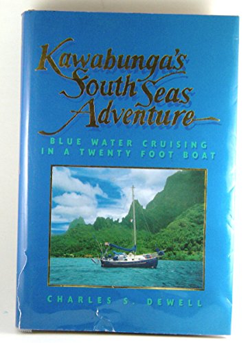 9780966647204: Kawabunga's South Seas Adventure: Blue Water Cruising in a Twenty Foot Boat (Microexplorer)