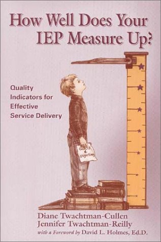 Imagen de archivo de How Well Does Your IEP Measure Up? : Quality Indicators for Effective Service Delivery a la venta por Better World Books