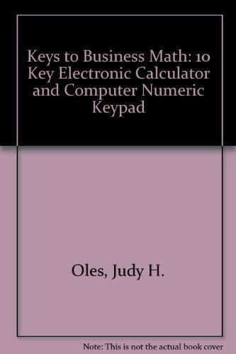 9780966655827: Keys to Business Math: 10 Key Electronic Calculator and Computer Numeric Keypad