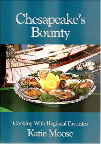 Stock image for Chesapeake's Bounty - Cooking With Regional Favorites for sale by Wonder Book