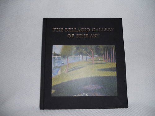 Stock image for The Bellagio Gallery of Fine Art: Impressionist and Modern Masters for sale by B-Line Books