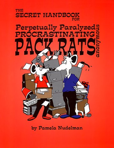 Stock image for The Secret Handbook for Perpetually Paralyzed Procrastinating Pack Rats Anonymous for sale by ThriftBooks-Atlanta