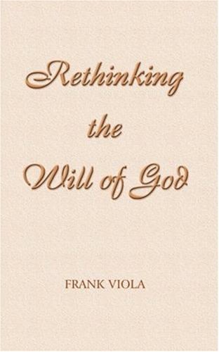 9780966665796: Rethinking the Will of God: A New Look at an Old Question [Taschenbuch] by