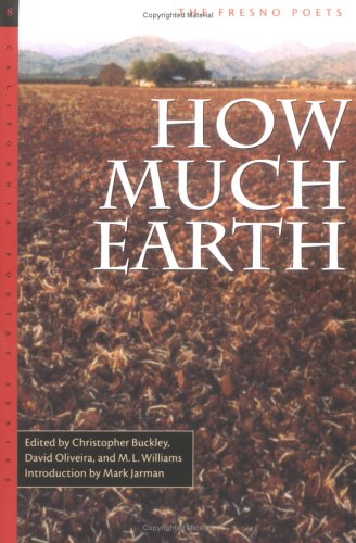 Imagen de archivo de How Much Earth: The Fresno Poets a la venta por ThriftBooks-Dallas