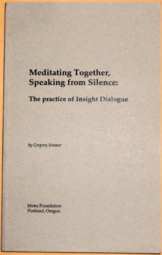 9780966672701: Meditating Together, Speaking From Silence: The Practice of Insight Dialogue