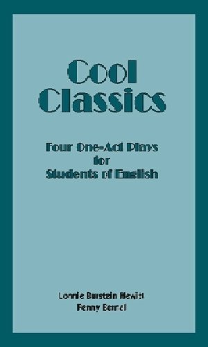 Cool Classics: 4 One Act Plays for Students of English (9780966673111) by Lonnie Burstein Hewitt; Penny Bernal