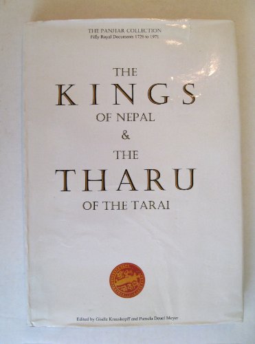 Stock image for Kings of Nepal & the Tharu of the Tarai: The Panijar Collection, Fifty Royal Documents 1726 to 1971 for sale by ThriftBooks-Dallas