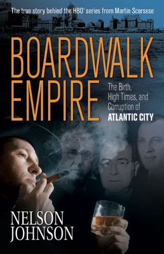 9780966674859: Boardwalk Empire: The Birth, High Times, and Corruption of Atlantic City