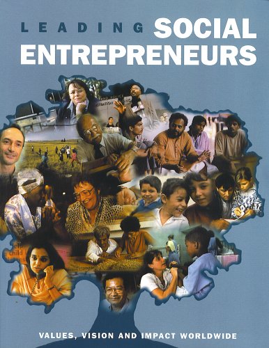 9780966675931: Leading Social Entrepreneurs Values, Vision and Impact Worldwide