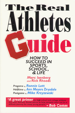 Beispielbild fr The Real Athletes Guide : How to Succeed in Sports, School and Life zum Verkauf von Better World Books