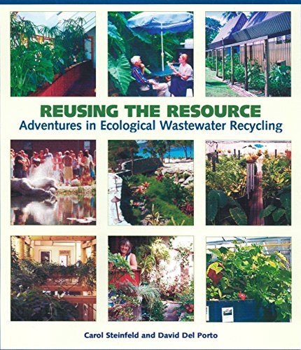 Stock image for Reusing the Resource: Adventures in Ecological Wastewater Recycling for sale by Friends of  Pima County Public Library