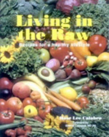 Beispielbild fr Living in the Raw: Recipes for a Healthy Lifestyle zum Verkauf von Wonder Book