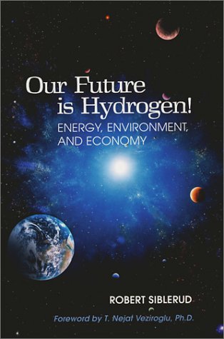 Stock image for Our Future is Hydrogen!: Energy, Environment, and Economy for sale by ThriftBooks-Dallas