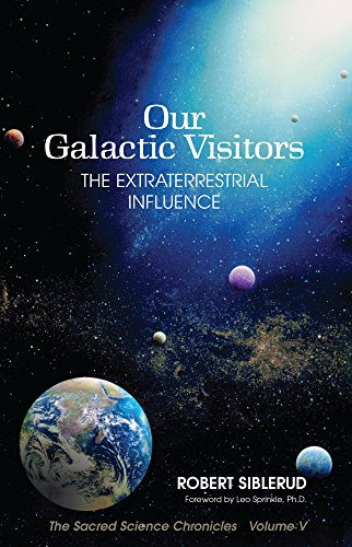 Stock image for Our Galactic Visitors : The Extraterrestrial Influence for sale by Better World Books