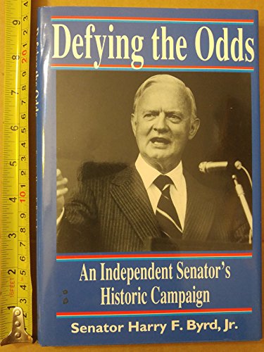 Imagen de archivo de Defying the Odds: An Independent Senator's Historic Campaign a la venta por Booksavers of Virginia