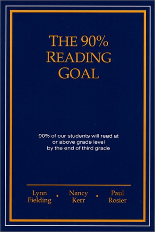 Beispielbild fr The 90% Reading Goal : 90% of Our Students Will Read at or above Grade Level by the End of Third Grade zum Verkauf von Better World Books