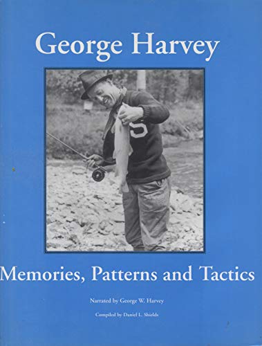 9780966688207: George Harvey: Memories, Patterns, and Tactics