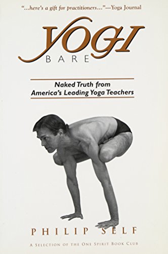 Beispielbild fr Yogi Bare : Naked Truth from America's Leading Yoga Teachers zum Verkauf von Better World Books: West