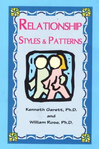 Beispielbild fr Relationship Styles & Patterns [Paperback] Garett, Kenneth and Rose, William zum Verkauf von PACIFIC COAST BOOK SELLERS