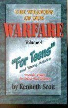 Stock image for The Weapons of Our Warfare: For Teen's and Young Adults (Volume 4) for sale by ThriftBooks-Dallas