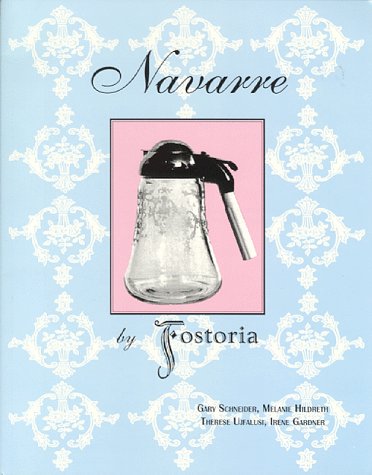 Navarre by Fostoria (9780966701500) by Schneider, Gary; Hildreth, Melanie